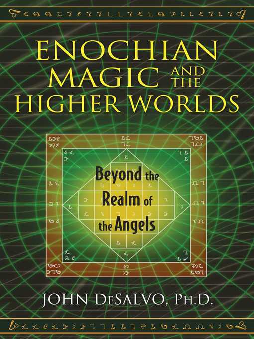 Title details for Enochian Magic and the Higher Worlds by John DeSalvo - Available